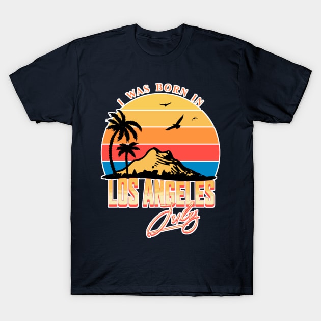 Was born in Los Angeles, July Retro T-Shirt by AchioSHan